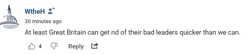 image • Predictions and Warnings Comment by WtheH with a dome avatar: 'At least Great Britain can get rid of their bad leaders quicker than we can.' 4 likes.
